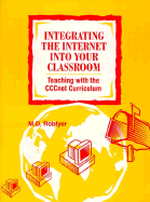 Integrating the Internet Into Your Classroom: Teaching with the Cccnet Curriculum - Roblyer, Margaret D