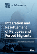 Integration and Resettlement of Refugees and Forced Migrants
