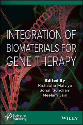 Integration of Biomaterials for Gene Therapy - Malviya, Rishabha (Editor), and Sundram, Sonali (Editor), and Jain, Neelam (Editor)