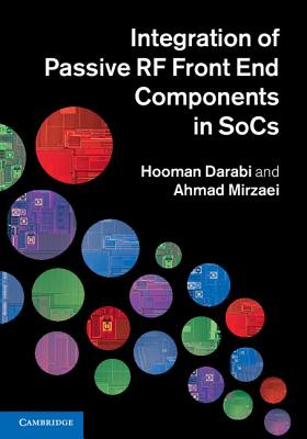 Integration of Passive RF Front End Components in SoCs - Darabi, Hooman, and Mirzaei, Ahmad