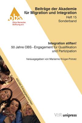 Integration Stiften!: 50 Jahre Obs - Engagement Fur Qualifikation Und Partizipation - Kruger-Potratz, Marianne (Editor)