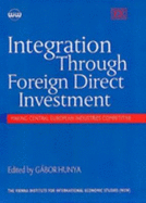 Integration Through Foreign Direct Investment: Making Central European Industries Competitive