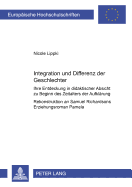 Integration Und Differenz Der Geschlechter: Ihre Entdeckung in Didaktischer Absicht Zu Beginn Des Zeitalters Der Aufklaerung- Rekonstruktion an Samuel Richardsons Erziehungsroman Pamela