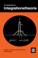 Integrationstheorie: Eine Einf?hrung in Die Integrationstheorie Und Ihre Anwendungen