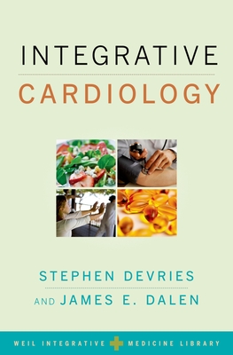 Integrative Cardiology - DeVries, Stephen (Editor), and Dalen, James (Editor)