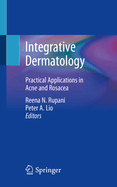 Integrative Dermatology: Practical Applications in Acne and Rosacea