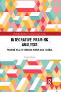 Integrative Framing Analysis: Framing Health Through Words and Visuals