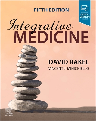 Integrative Medicine - Rakel, David P, MD (Editor), and Minichiello, Vincent, MD (Editor)
