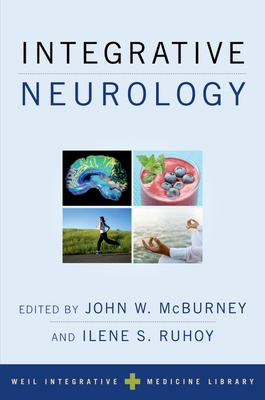 Integrative Neurology - McBurney, John W (Editor), and Ruhoy, Ilene S (Editor)