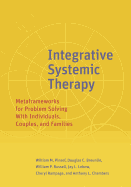 Integrative Systemic Therapy: Metaframeworks for Problem Solving with Individuals, Couples, and Families