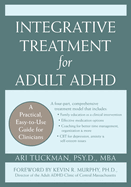 Integrative Treatment for Adult ADHD: Practical Easy-To-Use Guide for Clinicians