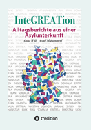 InteGREATion: Alltagsberichte aus einer Asylunterkunft