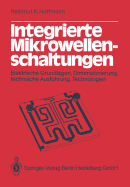 Integrierte Mikrowellenschaltungen: Elektrische Grundlagen, Dimensionierung, Technische Ausfhrung, Technologien
