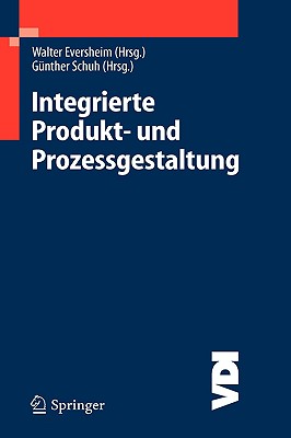 Integrierte Produkt- und Prozessgestaltung - Eversheim, Walter (Editor), and Schuh, G?nther (Editor)