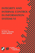 Integrity and Internal Control in Information Systems VI: Ifip Tc11 / Wg11.5 Sixth Working Conference on Integrity and Internal Control in Information Systems (Iicis) 13-14 November 2003, Lausanne, Switzerland