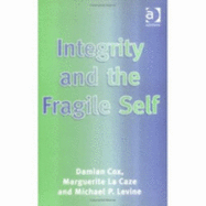 Integrity and the Fragile Self