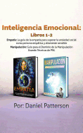 Inteligencia Emocional Libros 1-2: Estrategias Exitosas y T?cnicas de sanaci?n que guiarn tu camino hacia el Bienestar Emocional.