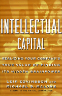 Intellectual Capital: Realizing Your Company's True Value by Finding Its Hidden Brainpower - Edvinsson, Leif