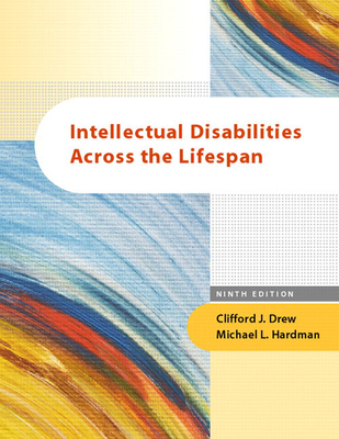 Intellectual Disabilities Across the Lifespan - Drew, Clifford, and Hardman, Michael