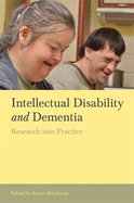 Intellectual Disability and Dementia: Research into Practice