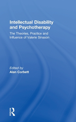 Intellectual Disability and Psychotherapy: The Theories, Practice and Influence of Valerie Sinason - Corbett, Alan (Editor)