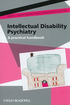 Intellectual Disability Psychiatry - Hassiotis, Angela, and Barron, Diana Andrea, and Hall, Ian