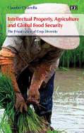 Intellectual Property, Agriculture and Global Food Security: The Privatization of Crop Diversity