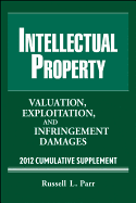 Intellectual Property, Cumulative Supplement: Valuation, Exploitation, and Infringement Damages