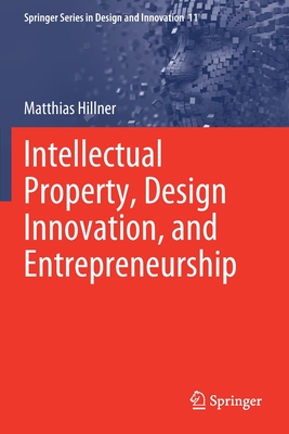 Intellectual Property, Design Innovation, and Entrepreneurship - Hillner, Matthias