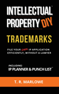 Intellectual Property DIY Trademarks: File Your Own IP Application Efficiently, Without A Lawyer