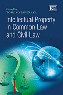 Intellectual Property in Common Law and Civil Law - Takenaka, Toshiko (Editor)