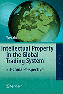 Intellectual Property in the Global Trading System: Eu-China Perspective