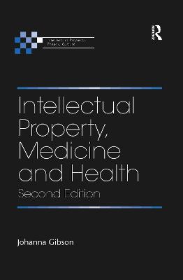 Intellectual Property, Medicine and Health - Gibson, Johanna