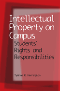 Intellectual Property on Campus: Students' Rights and Responsibilities