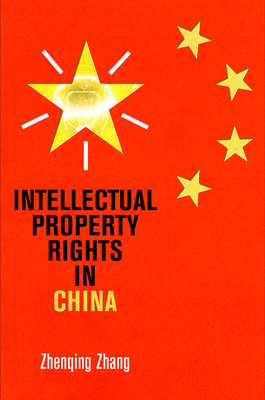 Intellectual Property Rights in China - Zhang, Zhenqing