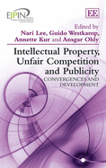 Intellectual Property, Unfair Competition and Publicity: Convergences and Development