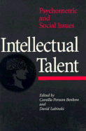 Intellectual Talent: Psychometric and Social Issues