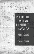 Intellectual Work and the Spirit of Capitalism: Weber's Calling