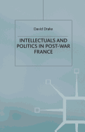 Intellectuals and Politics in Post-War France