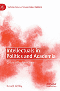 Intellectuals in Politics and Academia: Culture in the Age of Hype