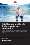 Intelligence artificielle: De la th?orie aux applications