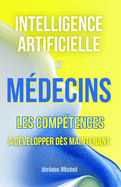 Intelligence Artificielle et Mdecins: Les Comptences  Dvelopper Ds Maintenant