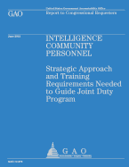 Intelligence Community Personnel: Strategic Approach and Training Requirements Needed to Guide Joint Duty Program