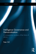 Intelligence Governance and Democratisation: A Comparative Analysis of the Limits of Reform