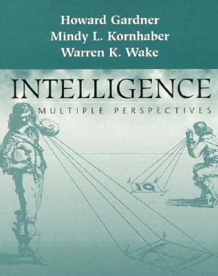 Intelligence: Multiple Perspectives - Gardener, Howard, and Wake, Warren K, and Gardner, Howard, Dr.