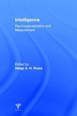 Intelligence: Reconceptualization and Measurement - Rowe, Helga A H (Editor)