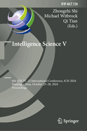 Intelligence Science V: 6th IFIP TC 12 International Conference, ICIS 2024, Nanjing, China, October 25-28, 2024, Proceedings