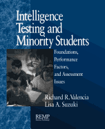 Intelligence Testing and Minority Students: Foundations, Performance Factors, and Assessment Issues