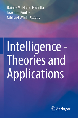 Intelligence - Theories and Applications - Holm-Hadulla, Rainer M. (Editor), and Funke, Joachim (Editor), and Wink, Michael (Editor)