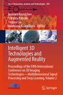 Intelligent 3D Technologies and Augmented Reality: Proceedings of the Fifth International Conference on 3D Imaging Technologies--Multidimensional Signal Processing and Deep Learning, Volume 2